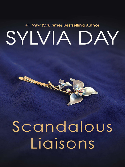 Title details for Scandalous Liaisons by Sylvia Day - Wait list